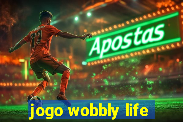 jogo wobbly life